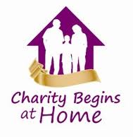 Charity Begins at Home.