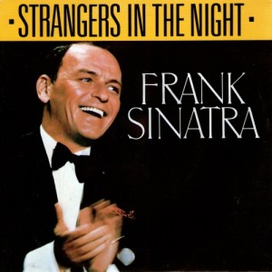 "Strangers in the Night" - a beautiful and evergreen love song, sung by Frank Sinatra.