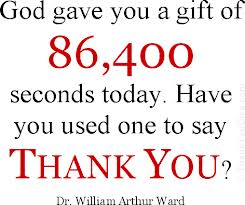 When did you last remember to say a word of thanks?