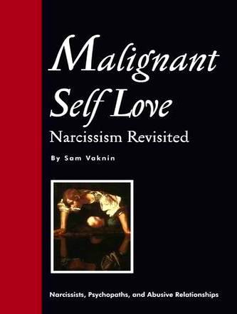 "Malignant Self Love - Narcissism Revisited"