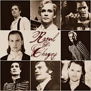 Raoul - Vicomte de Chagny. Different Actors play his role, over the years.