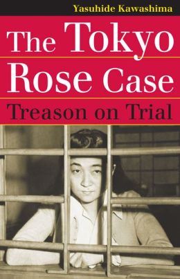 Tokyo Rose - Treason on Trial.