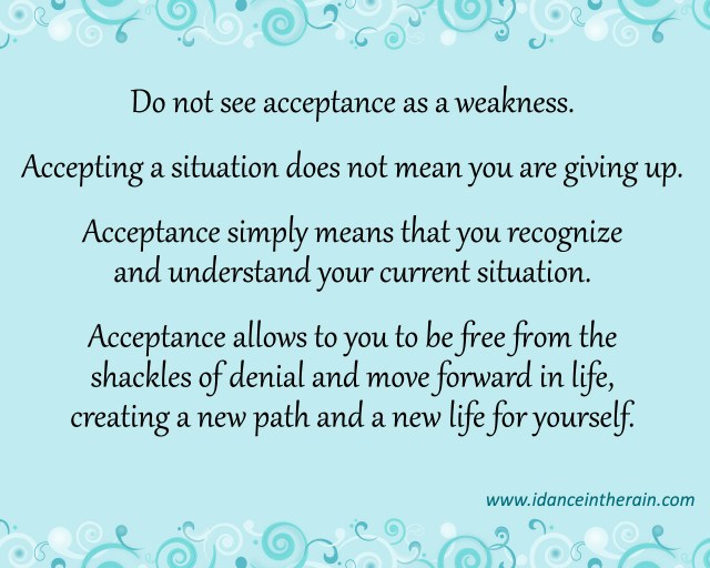 Acceptance is not a sign of weakness.