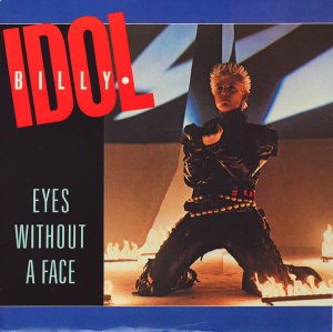 "Eyes without a Face" - Billy Idol