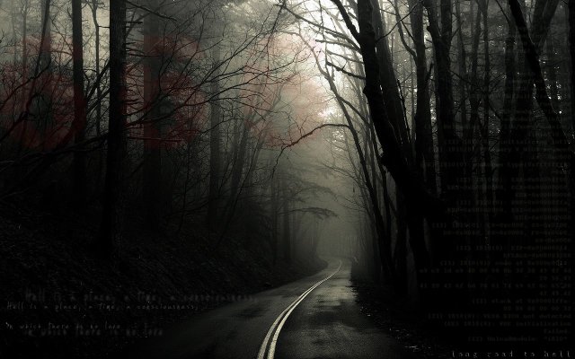 The Road to Hell is a Dark and Lonely Road.