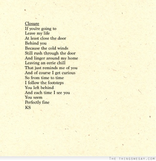Closure is essential to be able to let go and move on with your life.