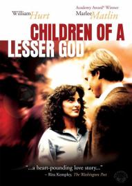 Children of a Lesser God - an overwhelming story of love, despite many odds to the contrary.