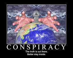Beware of Conspiracies - The Truth is not far behind and one day it will overtake you!