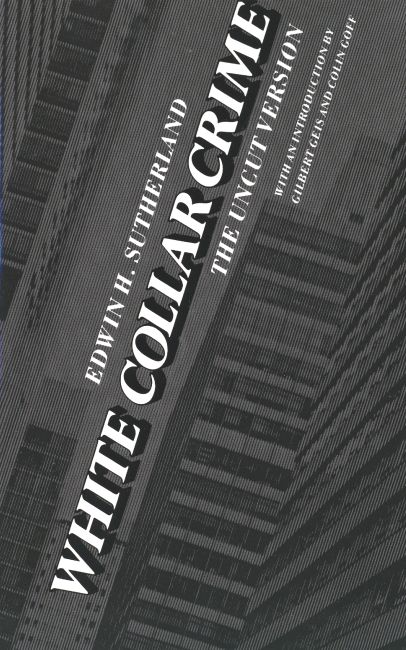 "White Collar Crime - The Uncut Version" by Edwin Sutherland