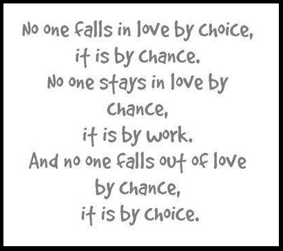 Love stays alive by choice and hard work. True love lives on despite many trials and tribulations to the contrary.