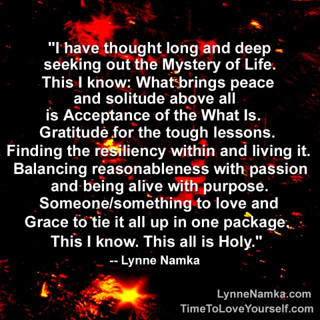 When we truly understand the meaning of the Mysteries of Life, we will understand what gratitude is.