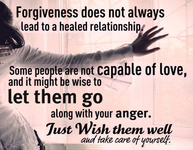 Some people are not capable of love or forgiveness - let them go, with your forgiveness, helps you to get on with your own life.