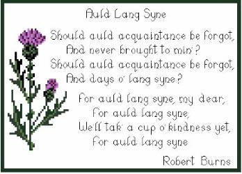 Auld Lang Syne - "Should old acquaintances be forgotten?" Anyone can make walls; but it takes strength of character to build a bridge!