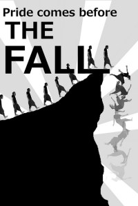 False Pride always has a fall.