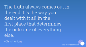 The Truth shall always triumph in the end!