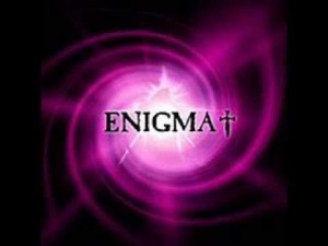 Enigma - the music group that is famous for its enigmatic, 'Gregorian-sounding' and mystical music, with 'catchy' drum beats and  foot-tapping background sounds.