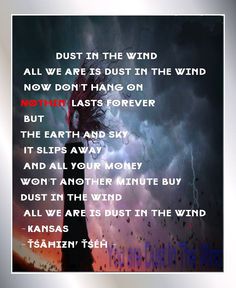 Lyrics of "Dust in the Wind" by Kansas