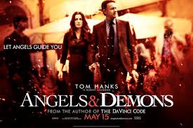 The movie, "Angels and Demons"  is based on the novel by Dan Brown.